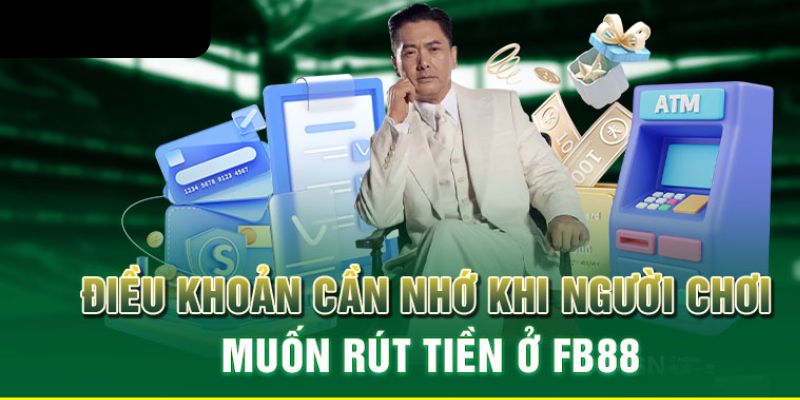 Thực hiện rút tiền Fb88 thành công khi đáp ứng các điều kiện quy định