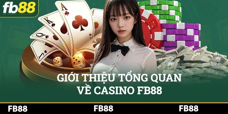 Khám phá tổng quan về Casino FB88