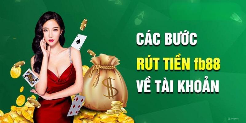 Các thao tác cơ bản để rút tiền FB88 thành công ngay từ lần đầu