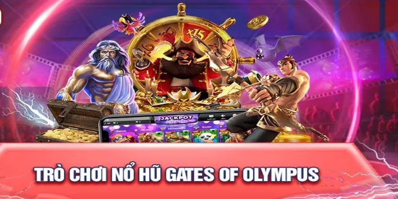 Nổ Hũ Gate Of Olympus - Kiếm Tiền Tỷ Trong Nháy Mắt 