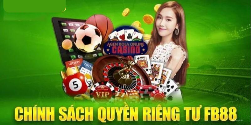 Quyền Riêng Tư - Chính Sách Đảm Bảo An Toàn Cho Hội Viên FB88