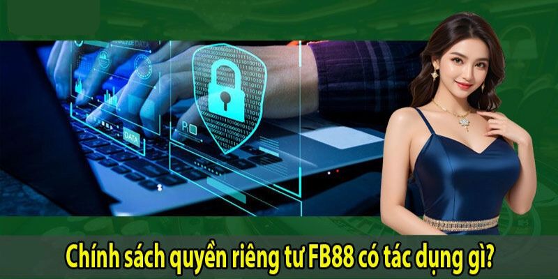 Ý nghĩa của chính sách riêng tư tại hệ thống cá cược